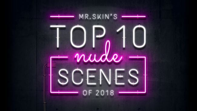 Top 10 Nude Scenes of 2018